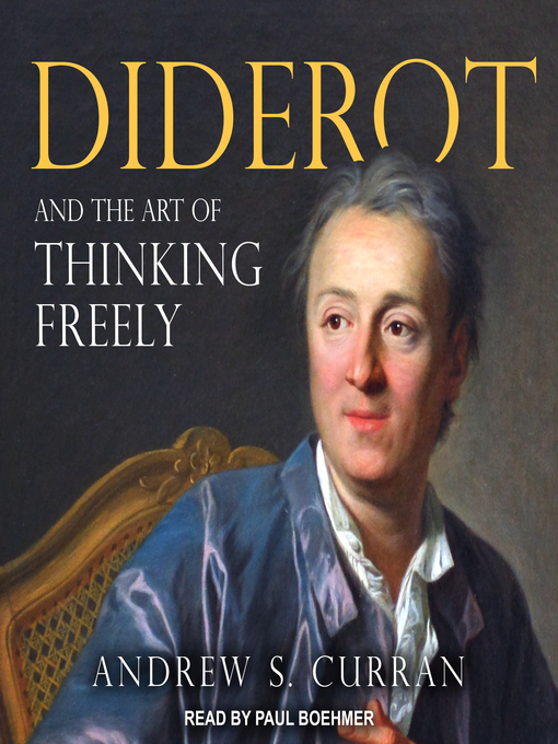 Title details for Diderot and the Art of Thinking Freely by Andrew S. Curran - Available